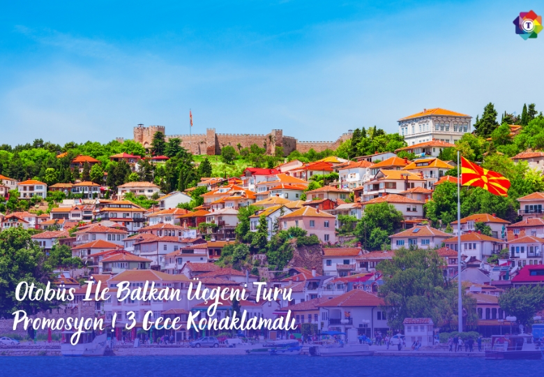 Otobüs İle Balkan Üçgeni Turu Promosyon ! 3 Gece Konaklamalı