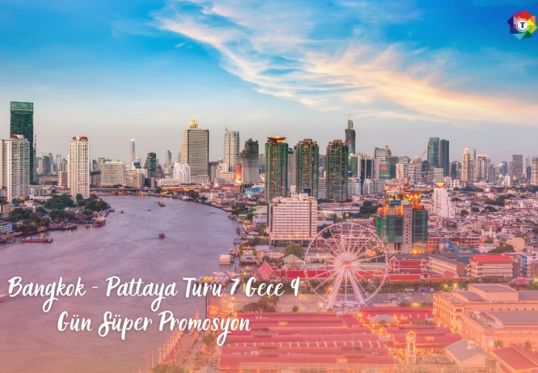 Bangkok - Pattaya Turu 7 Gece 9 Gün Süper Promosyon